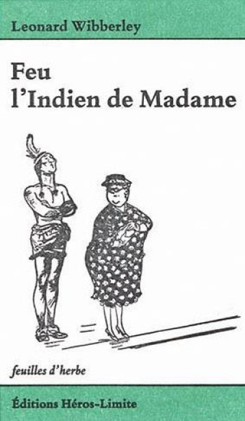 FEU L'INDIEN DE MADAME - WIBBERLEY LEONARD - HEROS LIMITE