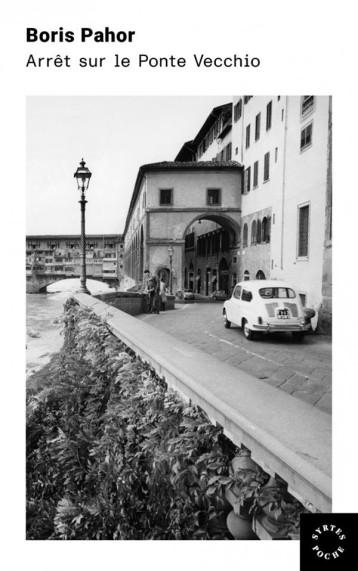 ARRET SUR LE PONTE VECCHIO - PAHOR BORIS - DES SYRTES