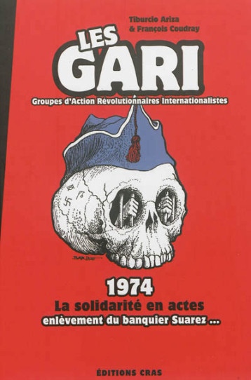 LES GARI - 1974 LA SOLIDARITE EN ACTES - ARIZA ET GOUDRAY - Centre de recherche sur l'alternative sociale