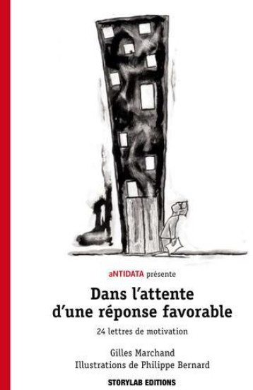 DANS L'ATTENTE D'UNE REPONSE FAVORABLE  -  22 LETTRES DE MOTIVATION - GILLES MARCHAND - ANTIDATA