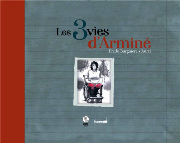 LES 3 VIES D'ARMINE - BURGUIERE/AUREL - USINE