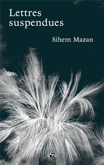 LETTRES SUSPENDUES - MAZAN SIHEM - HYSTERIQUES ASS