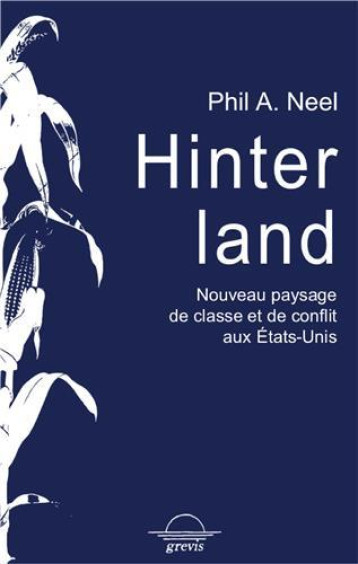 HINTERLAND  -  NOUVEAU PAYSAGE DE CLASSES ET DE CONFLITS AUX ETATS-UNIS - XXX - GREVIS