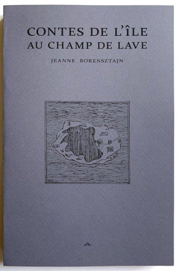 CONTES DE L'ILE AU CHAMP DE LAVE - BORENSZTAJN JEANNE - DYNASTES