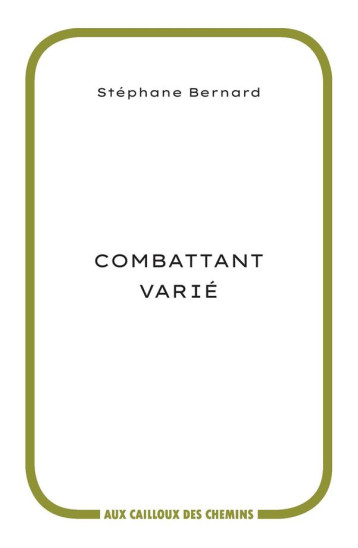 COMBATTANT VARIE - BERNARD STEPHANE - CAILLOUX CHEMIN