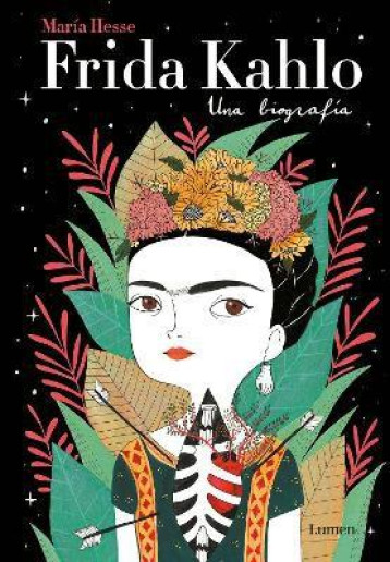 FRIDA KAHLO UNA BIOGRAFIA - HESSE, MARIA - LUMEN