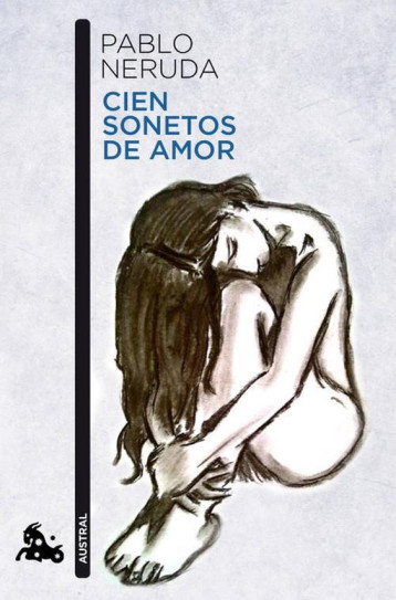 CIEN SONETOS DE AMOR - NERUDA, PABLO - AUSTRAL EDITORIAL