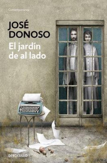 EL JARDIN DE AL LADO - JOSE DONOSO - DEBOLSILLO