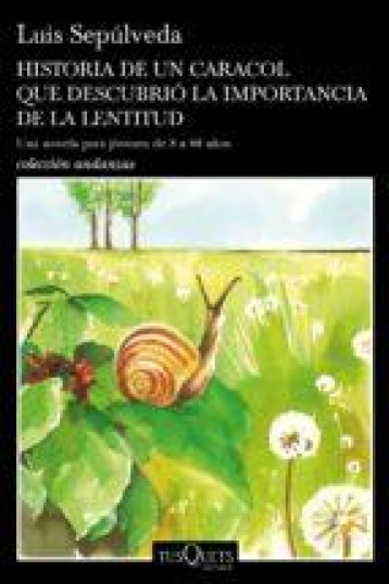 HISTORIA DE UN CARACOL QUE DESCUBRIO LA IMPORTANCIA DE LA LENTITUD - SEPULVEDA LUIS - TUSQUETS