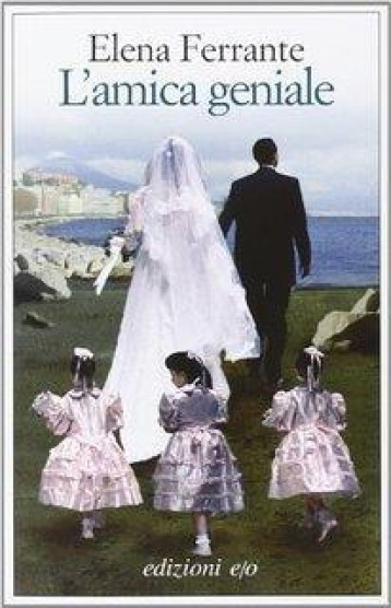 L-AMICA GENIALE - ELENA FERRANTE - EO