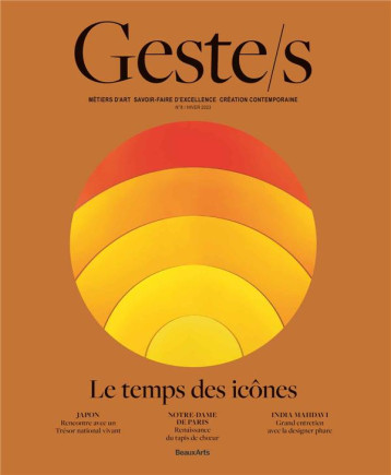 GESTE/S : ICONES DE L EXCELLENCE - METIERS D ART, SAVOIR-FAIRE D-EXCELLENCE, CREATION CONTEMPORAINE - COLLECTIF - BEAUX ARTS ED