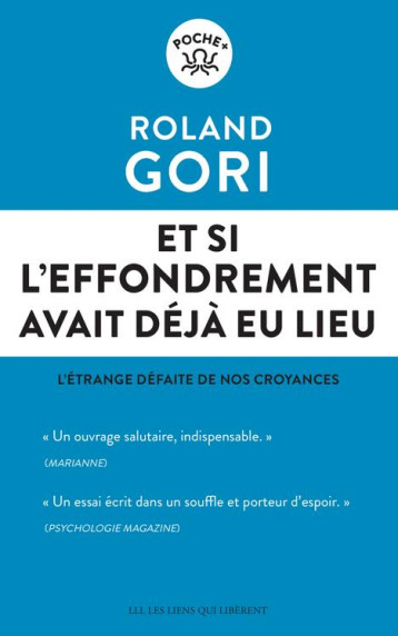 ET SI L'EFFONDREMENT AVAIT DEJA EU LIEU : L'ETRANGE DEFAITE DE NOS CROYANCES - GORI ROLAND - LIENS LIBERENT