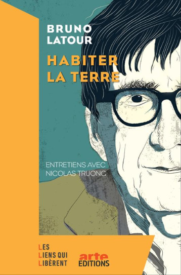 COMMENT HABITER LA TERRE - LATOUR/TRUONG - LIENS LIBERENT