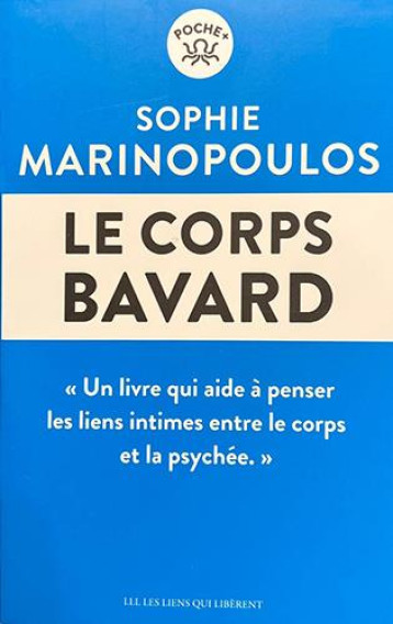 LE CORPS BAVARD - MARINOPOULOS SOPHIE - LIENS LIBERENT