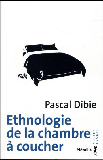 ETHNOLOGIE DE LA CHAMBRE A COUCHER - DIBIE PASCAL - Métailié