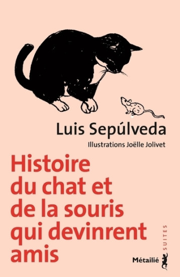 Histoire du chat et de la souris qui devinrent amis - Sepúlveda Luis - METAILIE