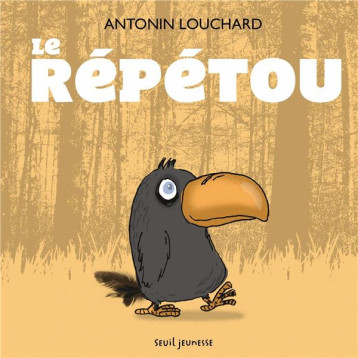 LE REPETOU - LOUCHARD ANTONIN - SEUIL JEUNESSE