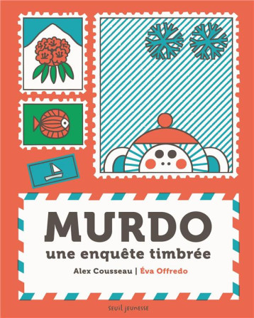 MURDO : UNE ENQUETE TIMBREE - COUSSEAU/OFFREDO - SEUIL JEUNESSE