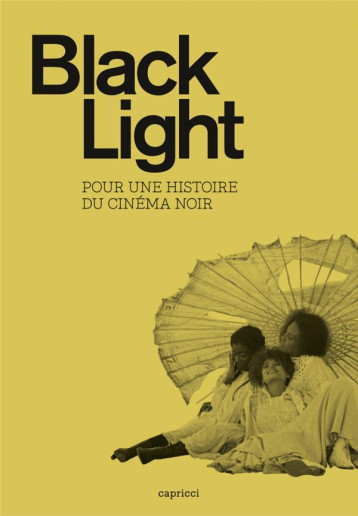 BLACK LIGHT  -  POUR UNE AUTRE HISTOIRE DU CINEMA - GANZO/COLLECTIF - CAPRICCI