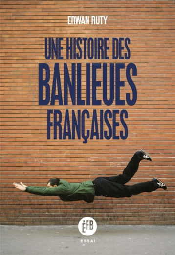 UNE HISTOIRE DES BANLIEUES FRANCAISES - RUTY ERWAN - BOURIN