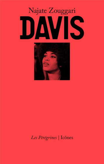 ANGELA DAVIS - ZOUGGARI NAJATE - LES PEREGRINES