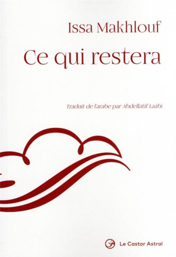 CE QUI RESTERA - MAKHLOUF/LAABI - CASTOR ASTRAL