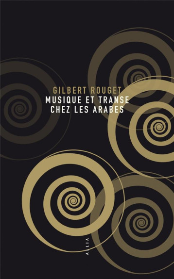 MUSIQUE ET TRANSE CHEZ LES ARABES - ROUGET GILBERT - Allia