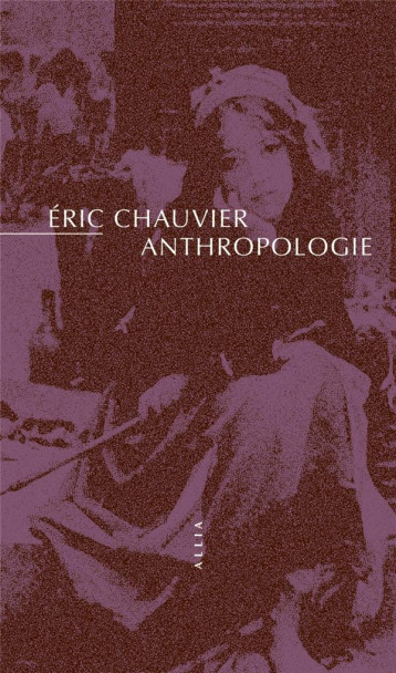 ANTHROPOLOGIE - CHAUVIER ERIC - ALLIA