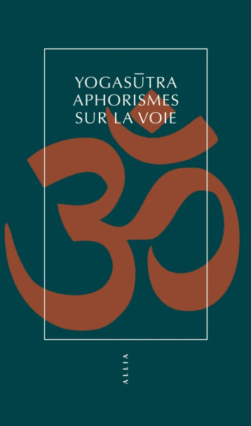 Yogasūtra - Aphorismes sur la voie - D'INTINO Silvia,   - ALLIA