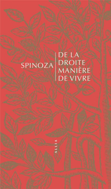 DE LA DROITE MANIERE DE VIVRE - SPINOZA/PAUTRAT - ALLIA