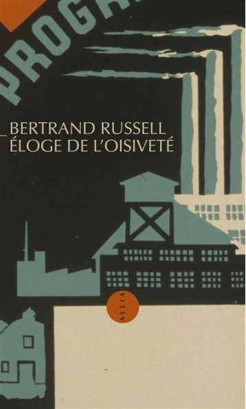 ELOGE DE L'OISIVETE - RUSSELL BERTRAND - ALLIA