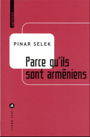 PARCE QU'ILS SONT ARMENIENS - SELEK PINAR - LEVI