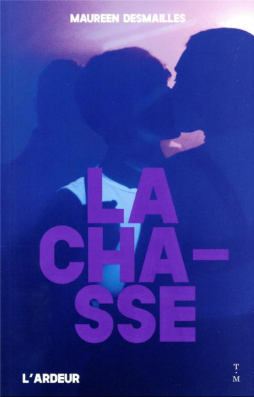 LA CHASSE - DESMAILLES MAUREEN - THIERRY MAGNIER