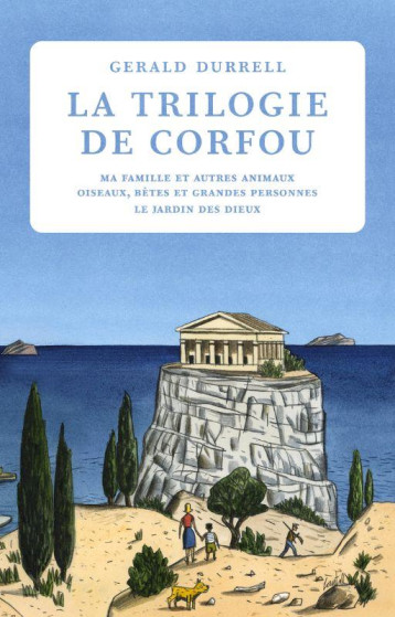 LA TRILOGIE DE CORFOU : MA FAMILLE ET AUTRES ANIMAUX  -  OISEAUX, BETES ET GRANDES PERSONNES  -  LE JARDIN DES DIEUX - GERALD DURRELL - TABLE RONDE