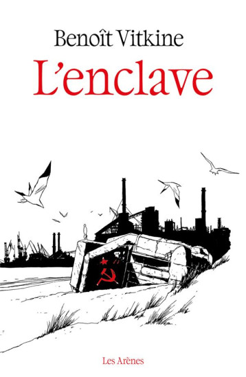 L'ENCLAVE - VITKINE BENOIT - ARENES