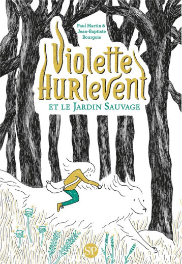 VIOLETTE HURLEVENT - T01 - VIOLETTE HURLEVENT ET LE JARDIN SAUVAGE - MARTIN/BOURGOIS - SARBACANE