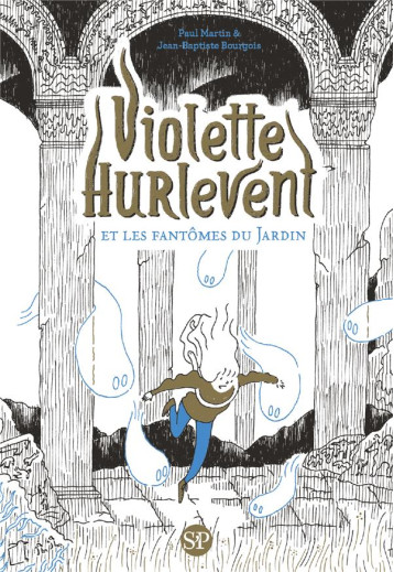 VIOLETTE HURLEVENT - T02 - VIOLETTE HURLEVENT ET LES FANTOMES DU JARDIN - EDITION POCHE - MARTIN/BOURGOIS - SARBACANE