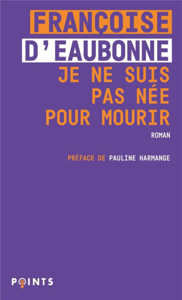 JE NE SUIS PAS NEE POUR MOURIR - D-EAUBONNE FRANCOISE - POINTS