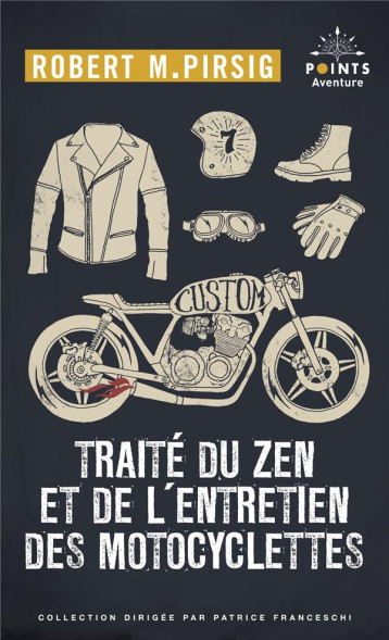 TRAITE DU ZEN ET DE L'ENTRETIEN DES MOTOCYCLETTES - PIRSIG ROBERT M. - POINTS