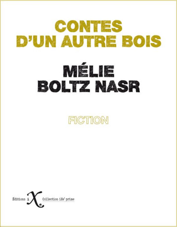 CONTES D'UN AUTRE BOIS - BOLTZ NASR MELIE - IXE