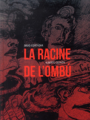 LA RACINE DE L'OMBU - CEDRON ALBERTO+CORTAZAR JULIO - Collectif des métiers de l'édition