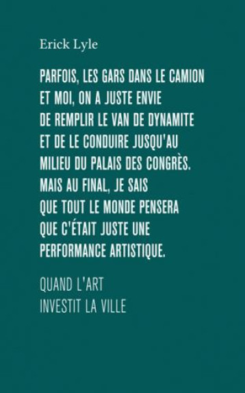 QUAND L'ART INVESTIT LA VILLE - ERICK LYLE - Collectif des métiers de l'édition