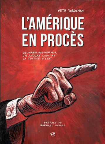 L'AMERIQUE EN PROCES  -  LEONARD WEINGLASS, UN AVOCAT CONTRE LA JUSTICE D'ETAT - TOBOCMAN - CMDE