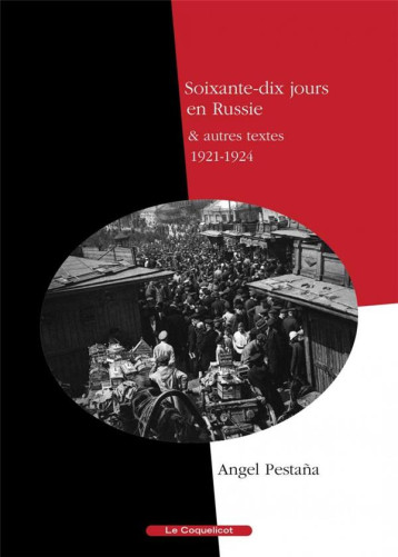 70 JOURS EN RUSSIE CE QUE J'AI VU ... - ...ET AUTRES TEXTES,1921-A 1924 - PESTANA ANGEL - COQUELICOT