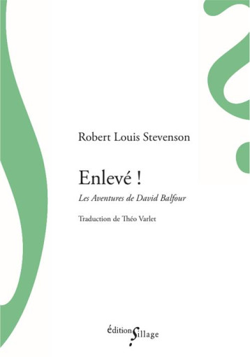 ENLEVE ! - STEVENSON, ROBERT LO - Ed. Sillage