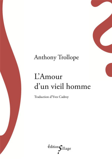 L'AMOUR D'UN VIEIL HOMME - TROLLOPE ANTHONY - SILLAGE