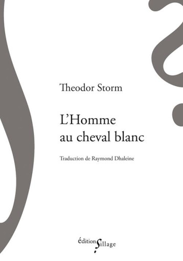 L'HOMME AU CHEVAL BLANC - STORM THEODOR - SILLAGE