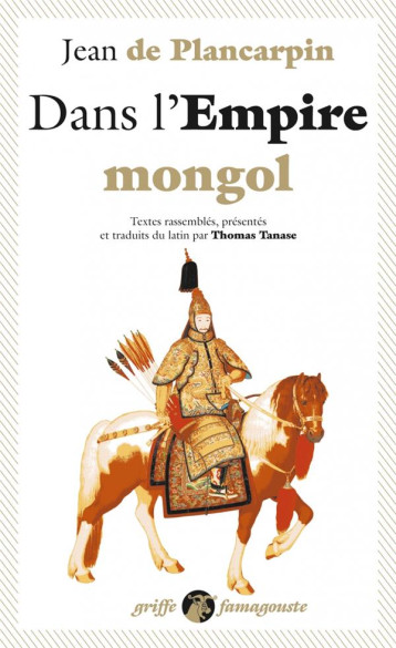 DANS L'EMPIRE MONGOL - PLANCARPIN (DE) JEAN - ANACHARSIS