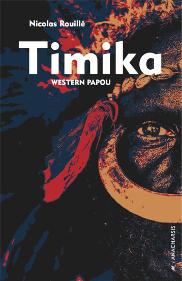 TIMIKA, WESTERN PAPOU - ROUILLE NICOLAS - ANACHARSIS