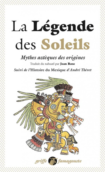 LA LEGENDE DES SOLEILS  -  MYTHES AZTEQUES DES ORIGINES  -  L'HISTOIRE DU MEXIQUE - ANONYME - ANACHARSIS